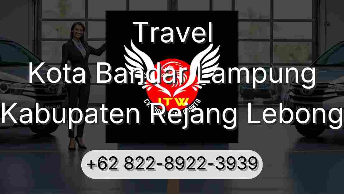 Travel Kota Bandar Lampung Kabupaten Rejang Lebong