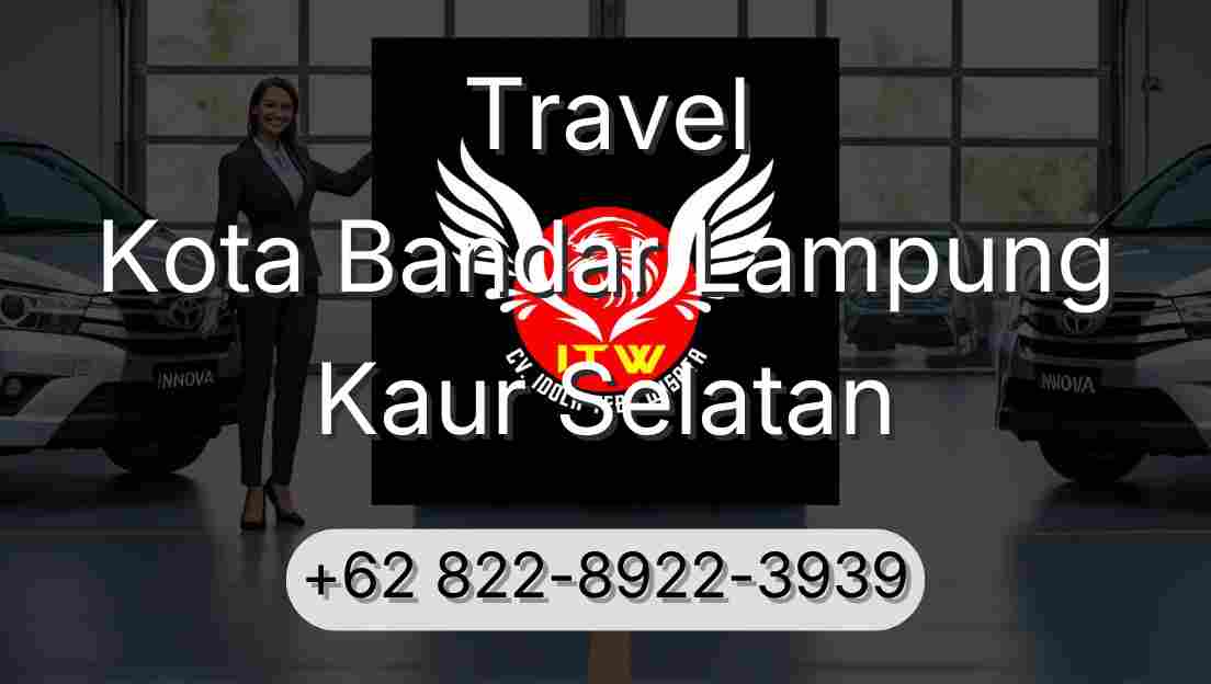 Travel Kota Bandar Lampung Kaur Selatan