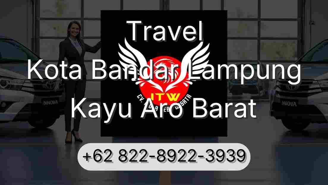 Travel Kota Bandar Lampung Kayu Aro Barat