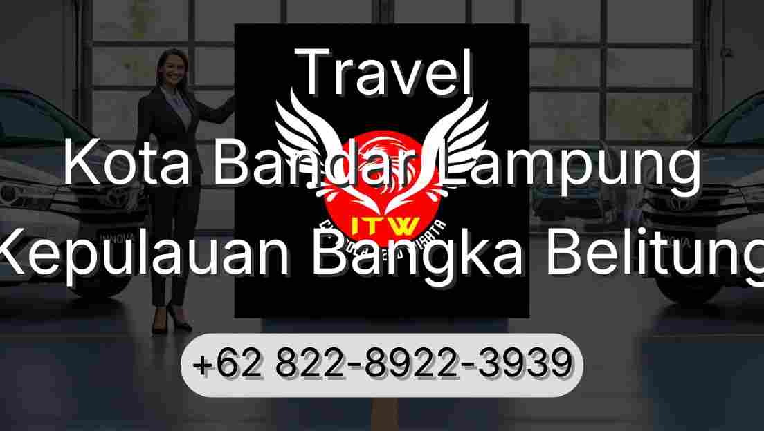 Travel Kota Bandar Lampung Kepulauan Bangka Belitung
