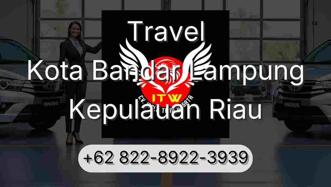 Travel Kota Bandar Lampung Kepulauan Riau