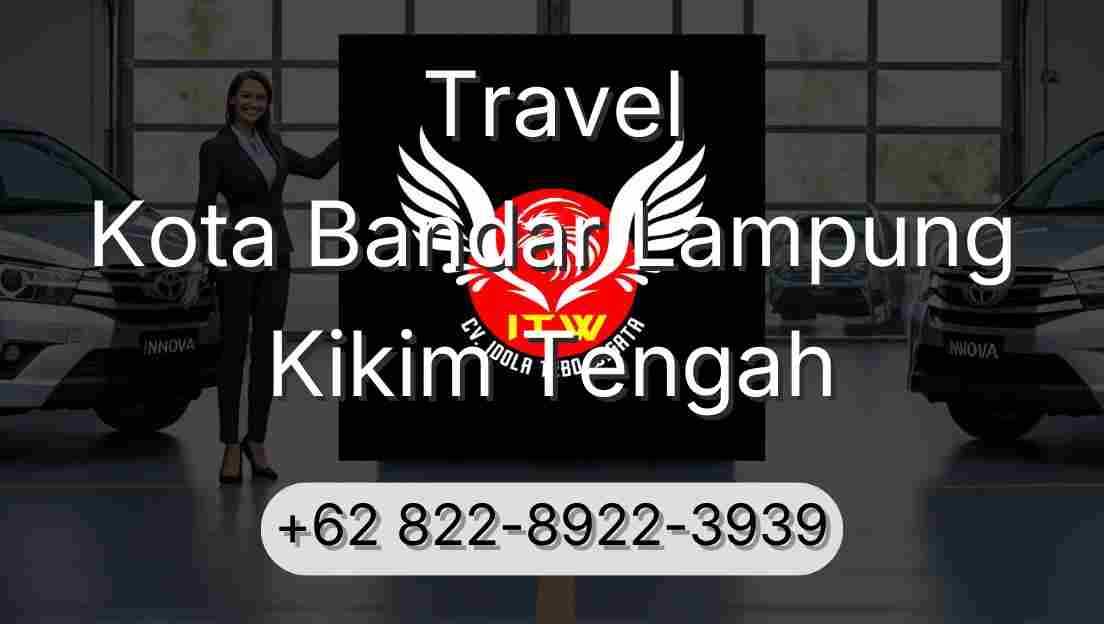 Travel Kota Bandar Lampung Kikim Tengah