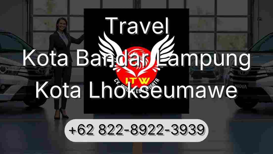 Travel Kota Bandar Lampung Kota Lhokseumawe