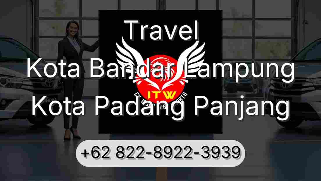 Travel Kota Bandar Lampung Kota Padang Panjang