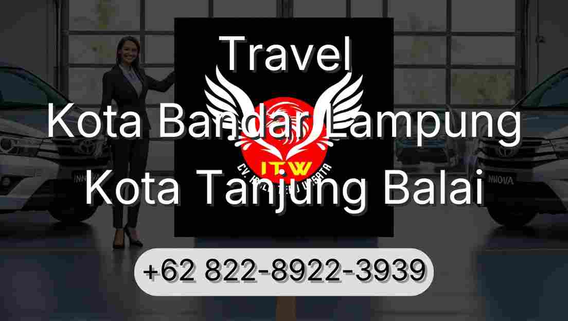Travel Kota Bandar Lampung Kota Tanjung Balai