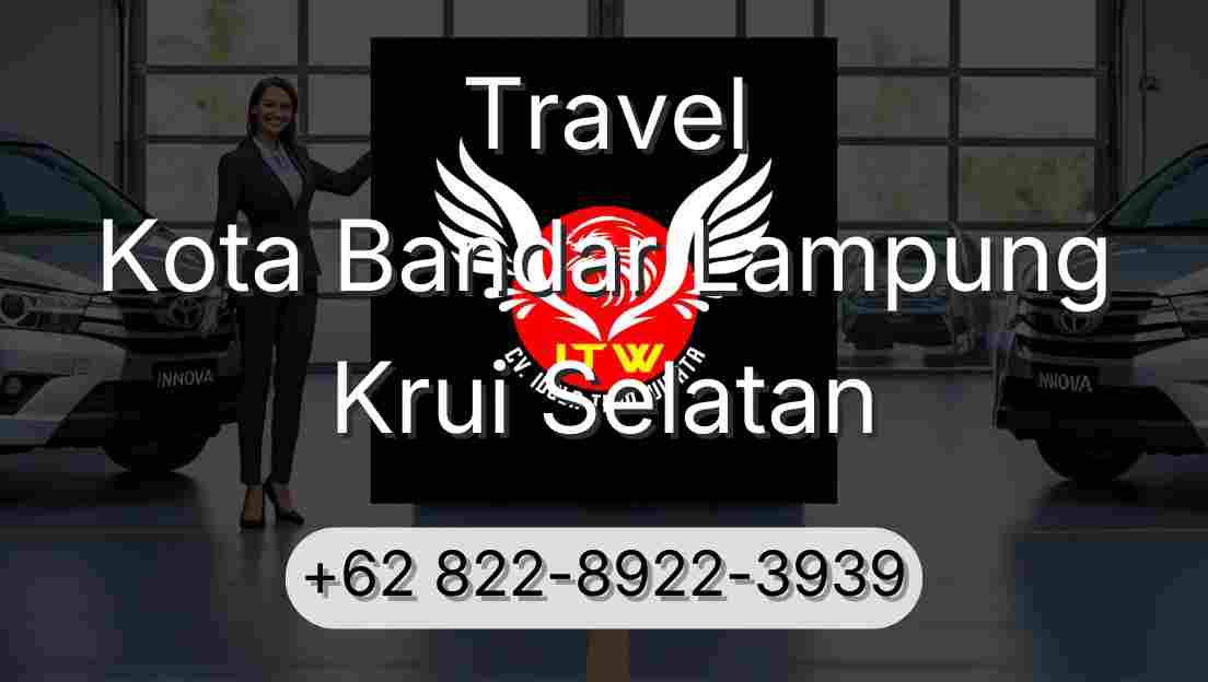 Travel Kota Bandar Lampung Krui Selatan