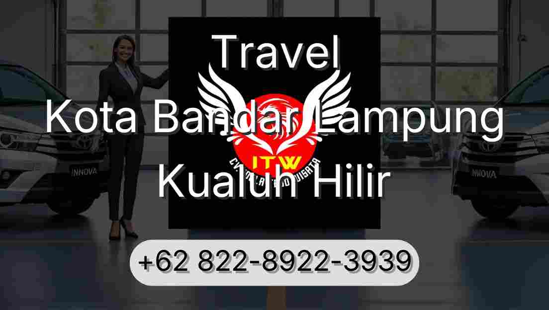 Travel Kota Bandar Lampung Kualuh Hilir