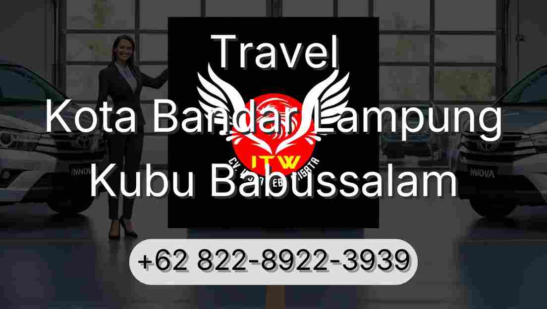 Travel Kota Bandar Lampung Kubu Babussalam