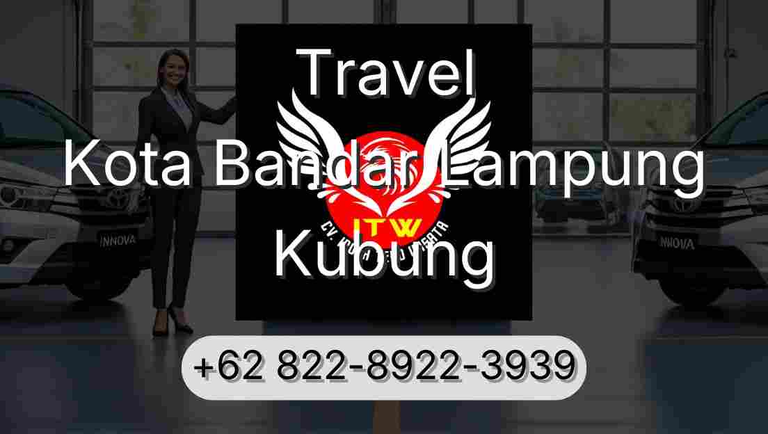 Travel Kota Bandar Lampung Kubung