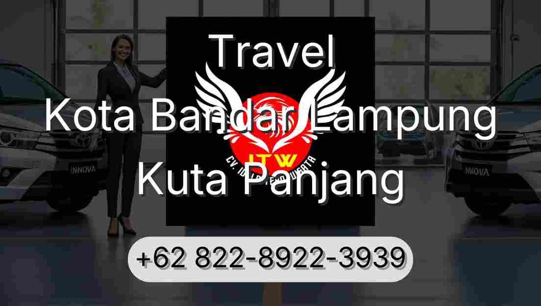 Travel Kota Bandar Lampung Kuta Panjang