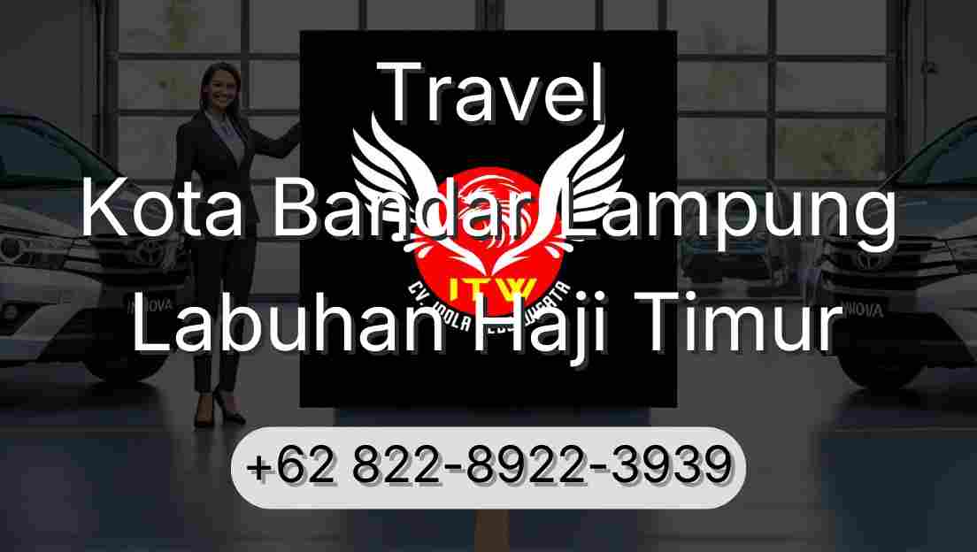 Travel Kota Bandar Lampung Labuhan Haji Timur