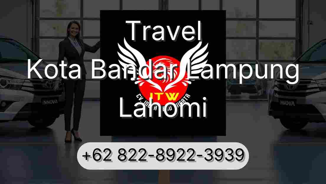 Travel Kota Bandar Lampung Lahomi