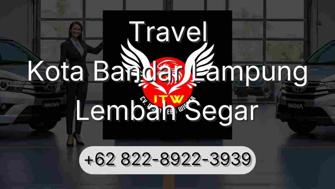 Travel Kota Bandar Lampung Lembah Segar