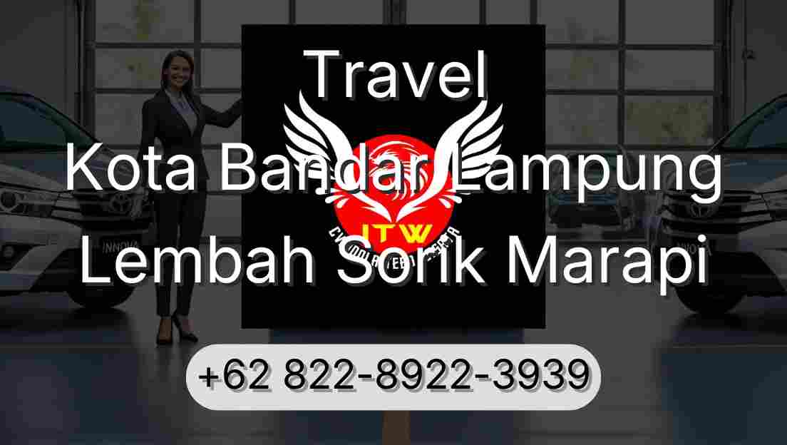 Travel Kota Bandar Lampung Lembah Sorik Marapi
