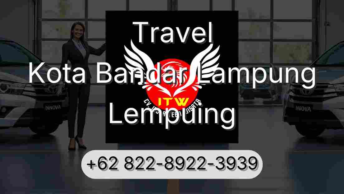 Travel Kota Bandar Lampung Lempuing