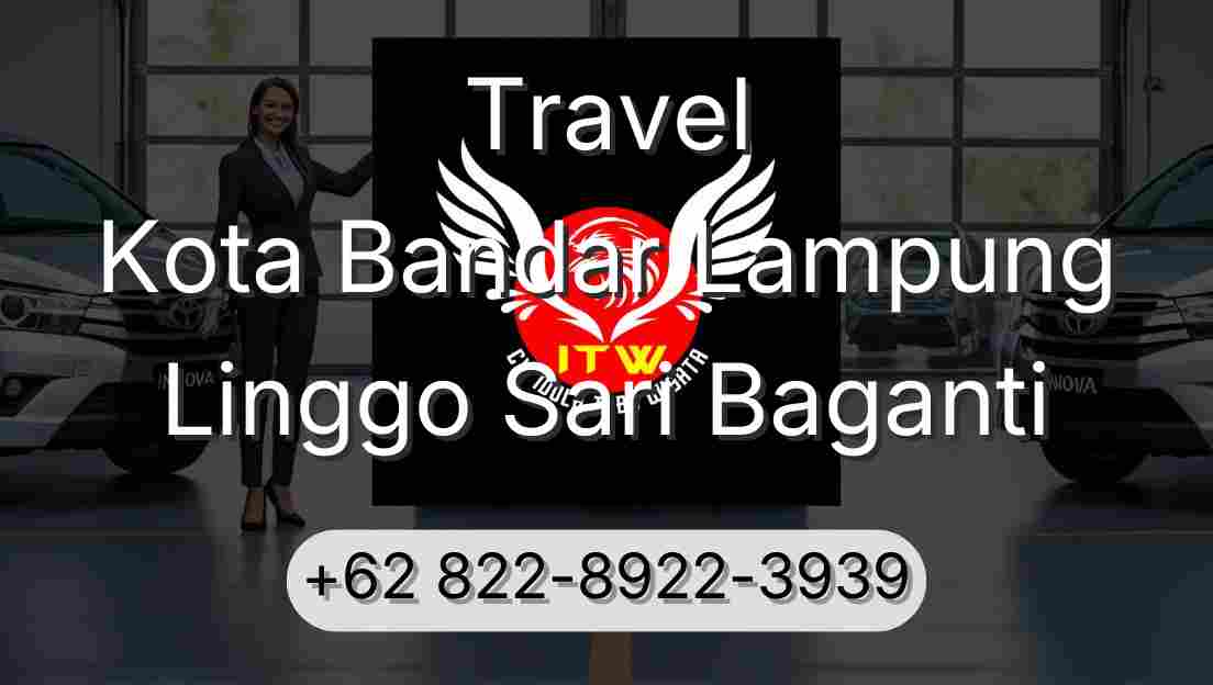 Travel Kota Bandar Lampung Linggo Sari Baganti