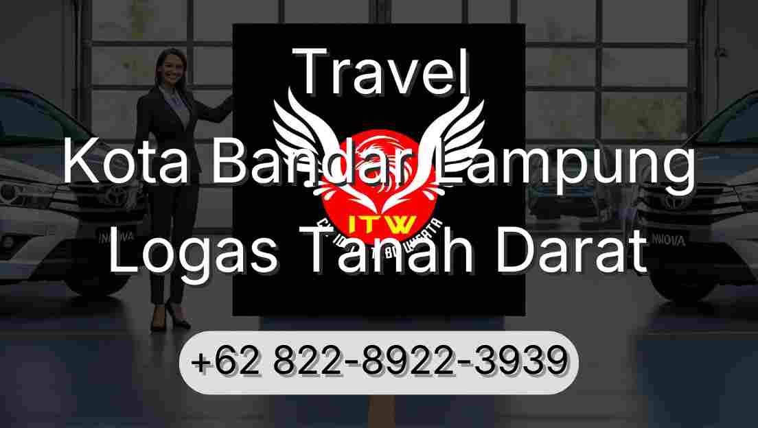 Travel Kota Bandar Lampung Logas Tanah Darat
