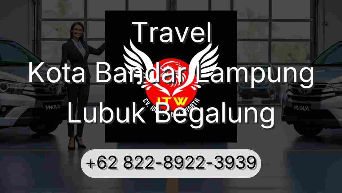 Travel Kota Bandar Lampung Lubuk Begalung
