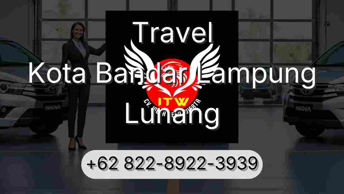 Travel Kota Bandar Lampung Lunang