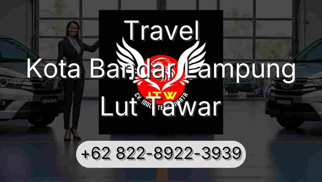 Travel Kota Bandar Lampung Lut Tawar