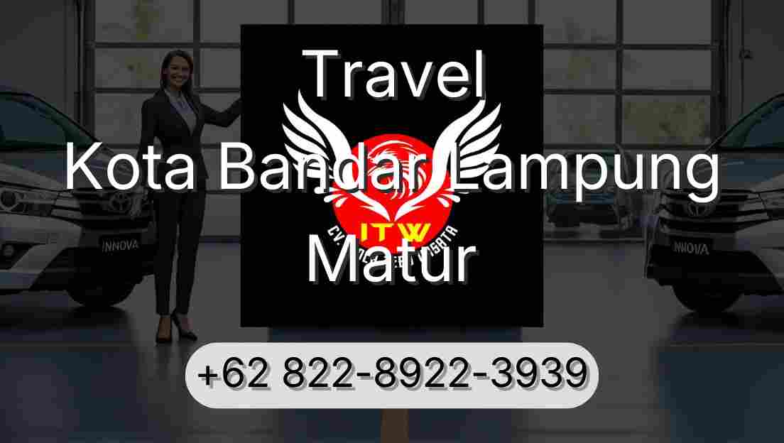 Travel Kota Bandar Lampung Matur