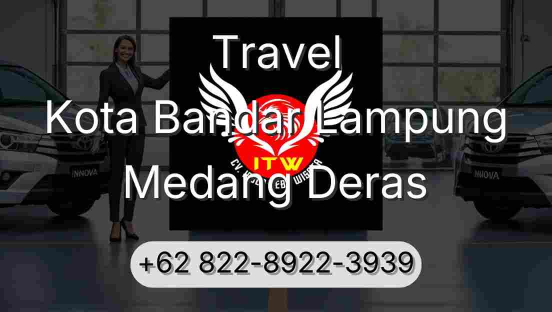 Travel Kota Bandar Lampung Medang Deras
