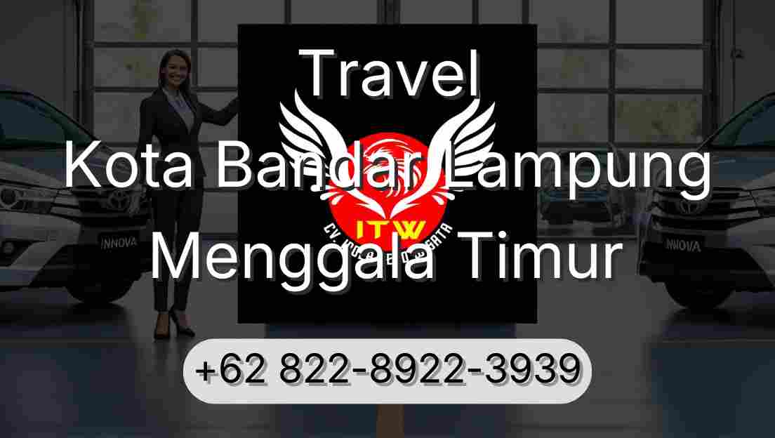 Travel Kota Bandar Lampung Menggala Timur