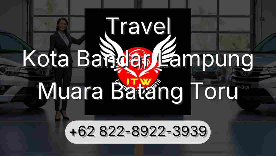 Travel Kota Bandar Lampung Muara Batang Toru