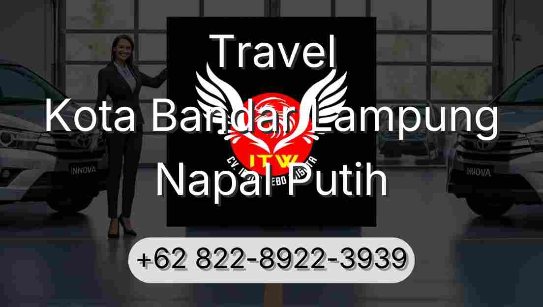 Travel Kota Bandar Lampung Napal Putih