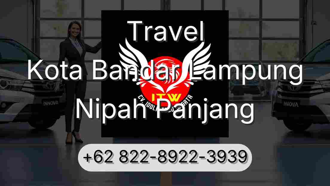 Travel Kota Bandar Lampung Nipah Panjang