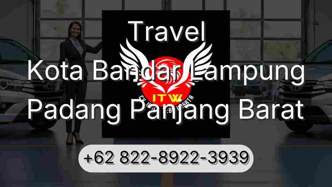 Travel Kota Bandar Lampung Padang Panjang Barat