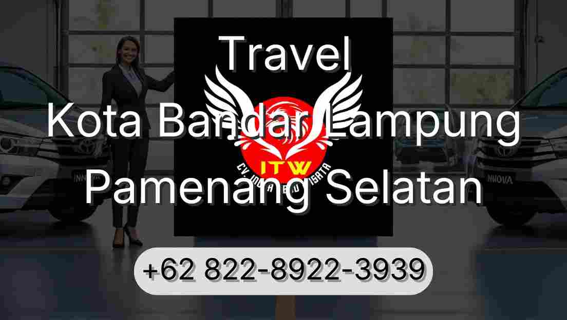 Travel Kota Bandar Lampung Pamenang Selatan