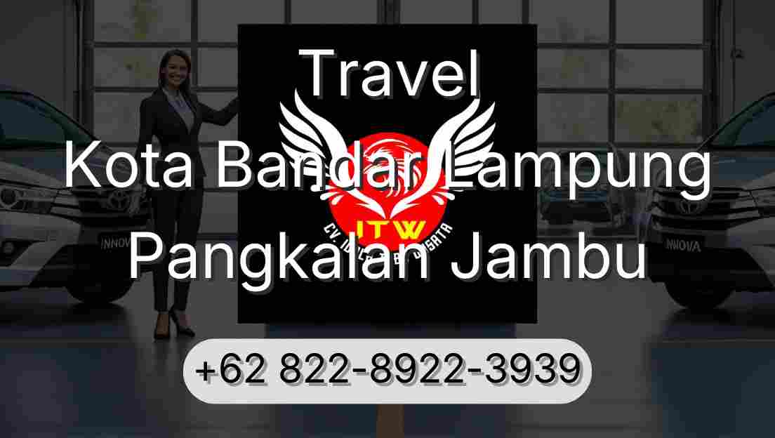 Travel Kota Bandar Lampung Pangkalan Jambu