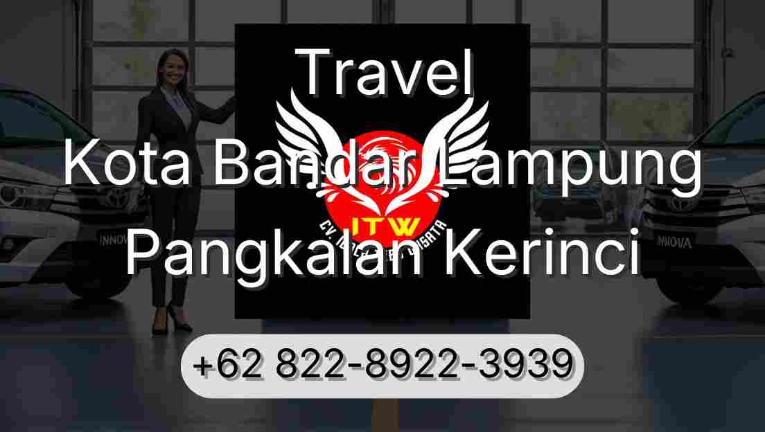 Travel Kota Bandar Lampung Pangkalan Kerinci