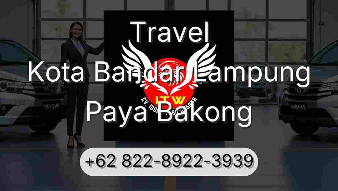 Travel Kota Bandar Lampung Paya Bakong