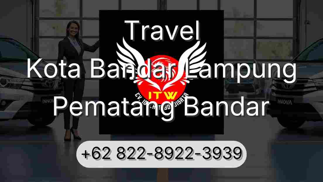 Travel Kota Bandar Lampung Pematang Bandar