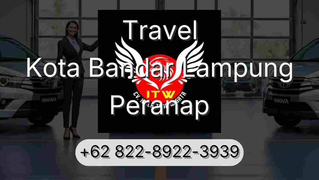 Travel Kota Bandar Lampung Peranap