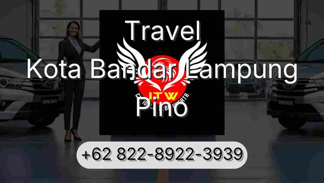 Travel Kota Bandar Lampung Pino