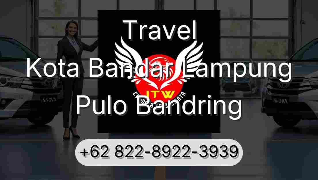 Travel Kota Bandar Lampung Pulo Bandring