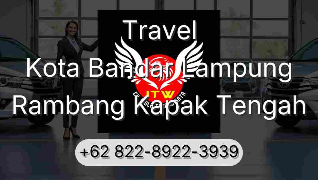 Travel Kota Bandar Lampung Rambang Kapak Tengah