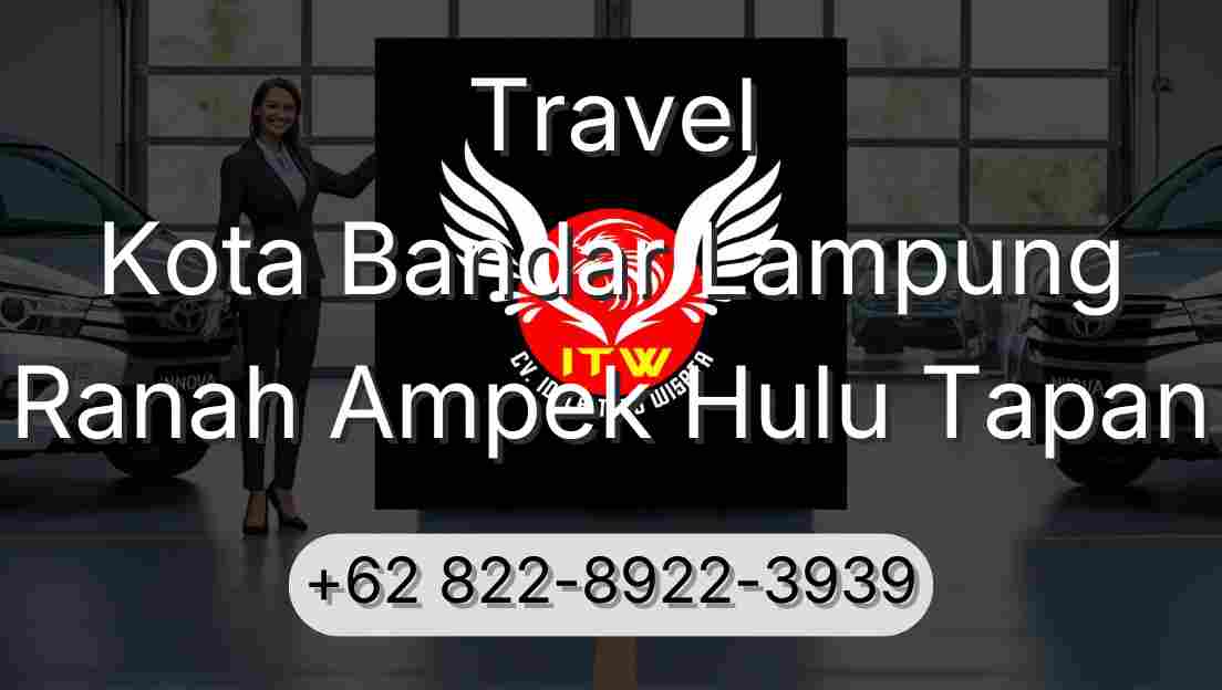 Travel Kota Bandar Lampung Ranah Ampek Hulu Tapan