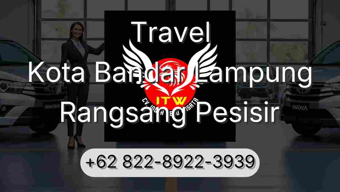 Travel Kota Bandar Lampung Rangsang Pesisir