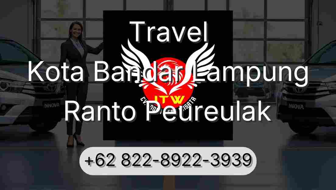 Travel Kota Bandar Lampung Ranto Peureulak