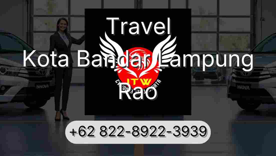 Travel Kota Bandar Lampung Rao