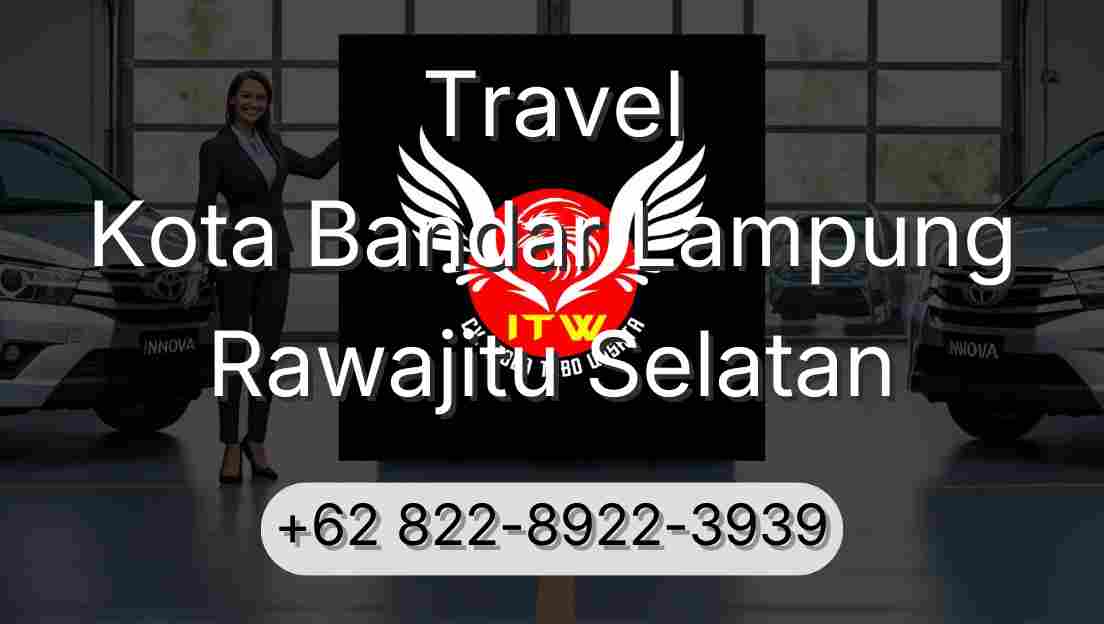 Travel Kota Bandar Lampung Rawajitu Selatan