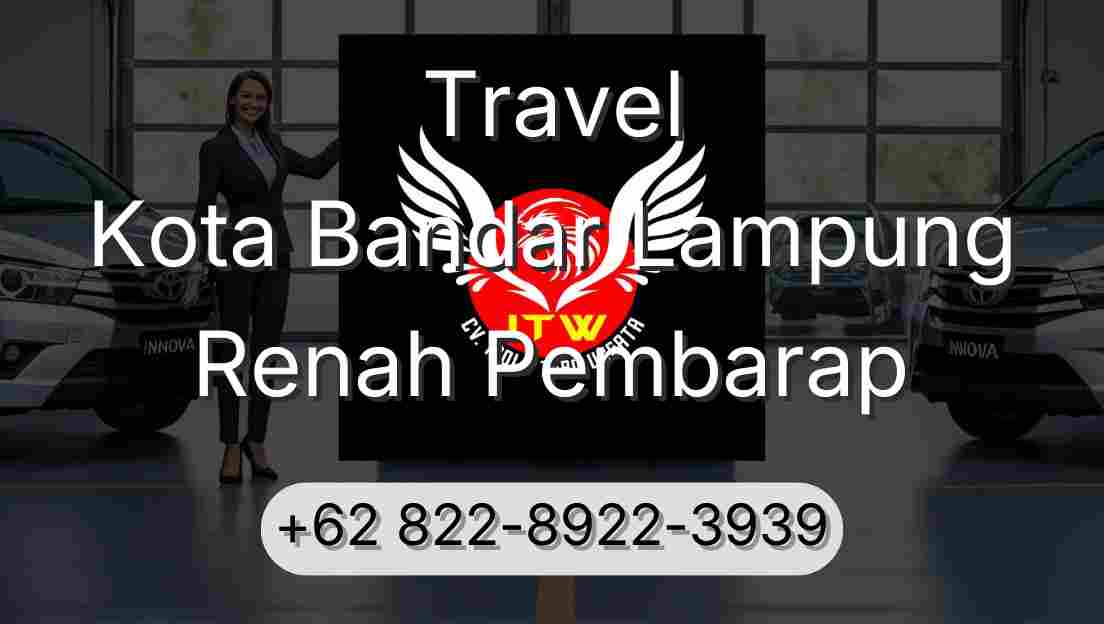 Travel Kota Bandar Lampung Renah Pembarap