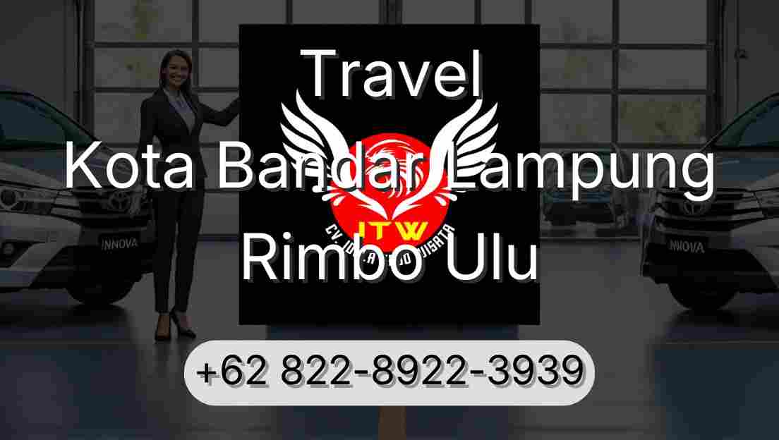Travel Kota Bandar Lampung Rimbo Ulu