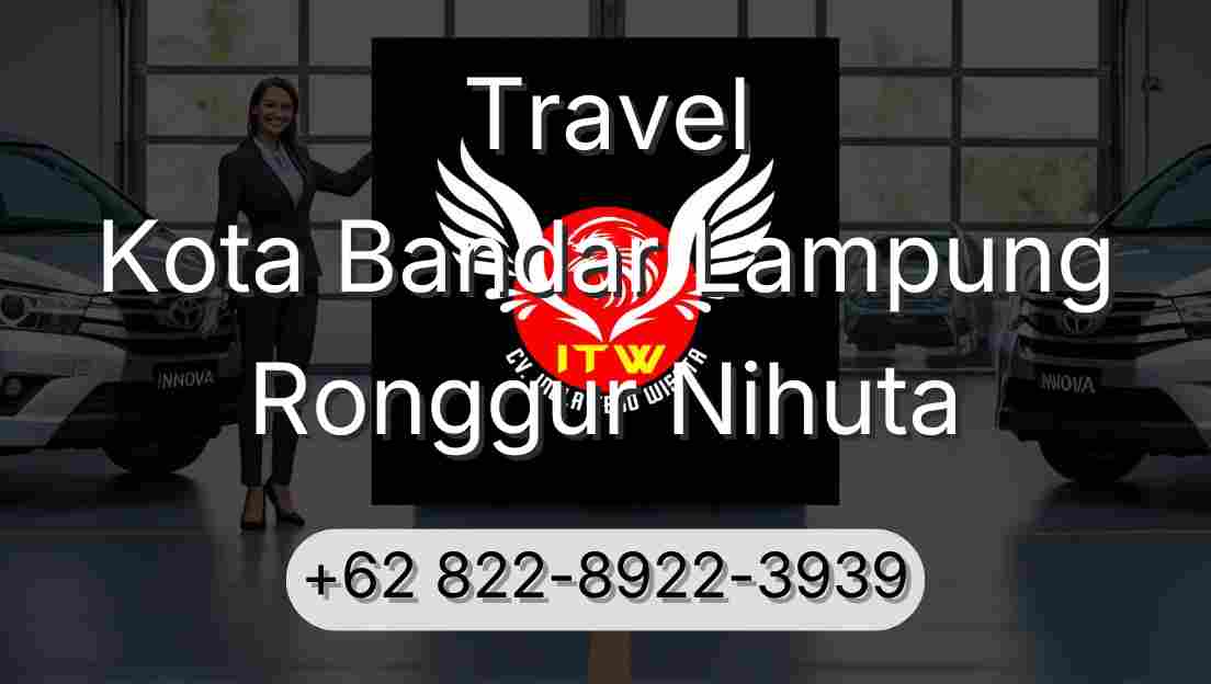 Travel Kota Bandar Lampung Ronggur Nihuta