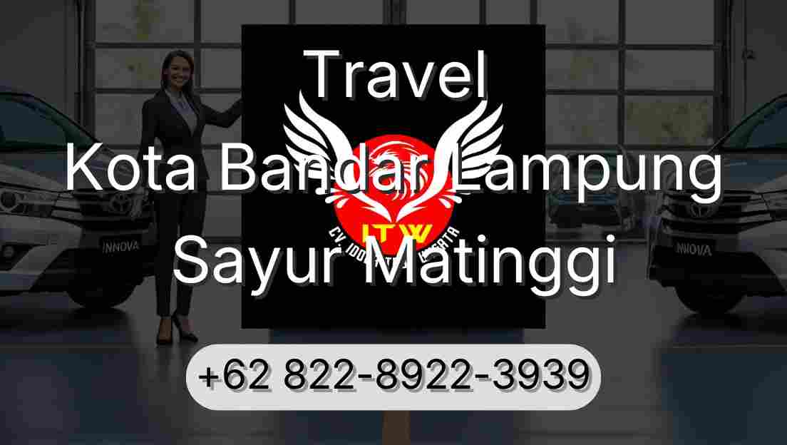 Travel Kota Bandar Lampung Sayur Matinggi
