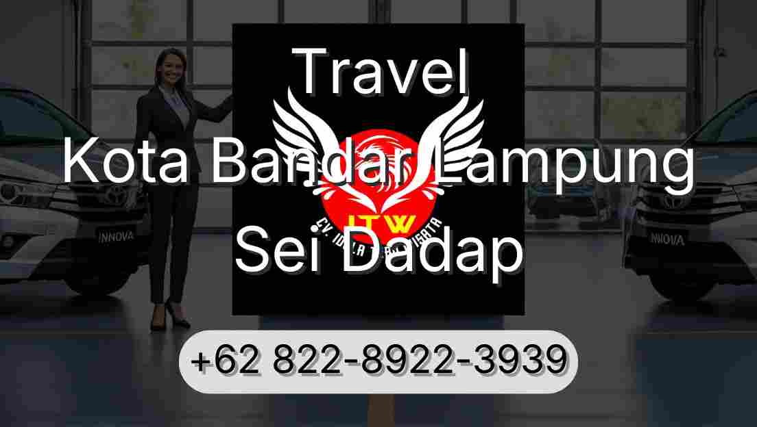 Travel Kota Bandar Lampung Sei Dadap